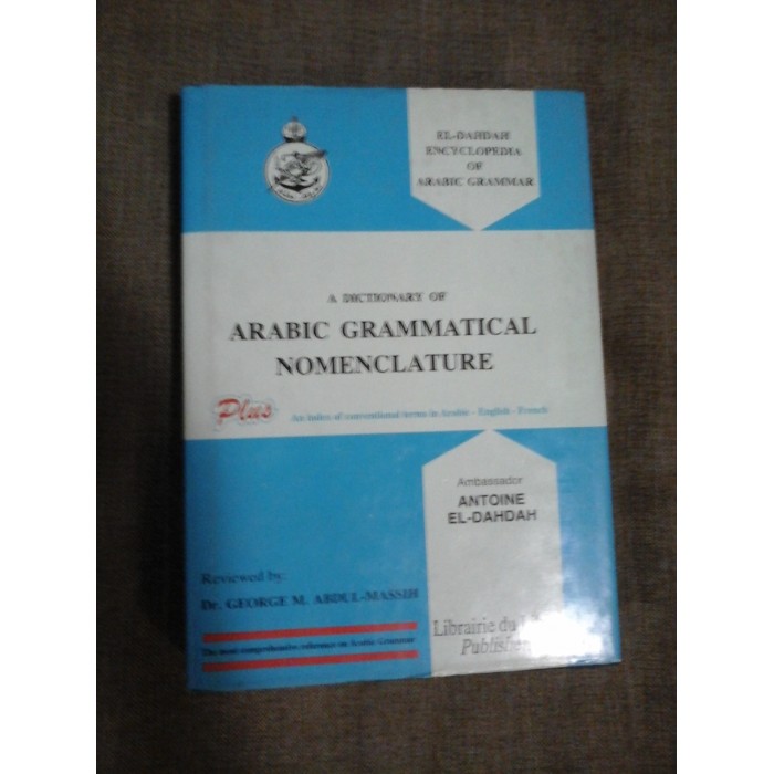 A DICTIONARY OF ARABIC GRAMMATICAL NOMENCLATURE  -  ANTOINE EL-DAHDAH ( gramatica araba )